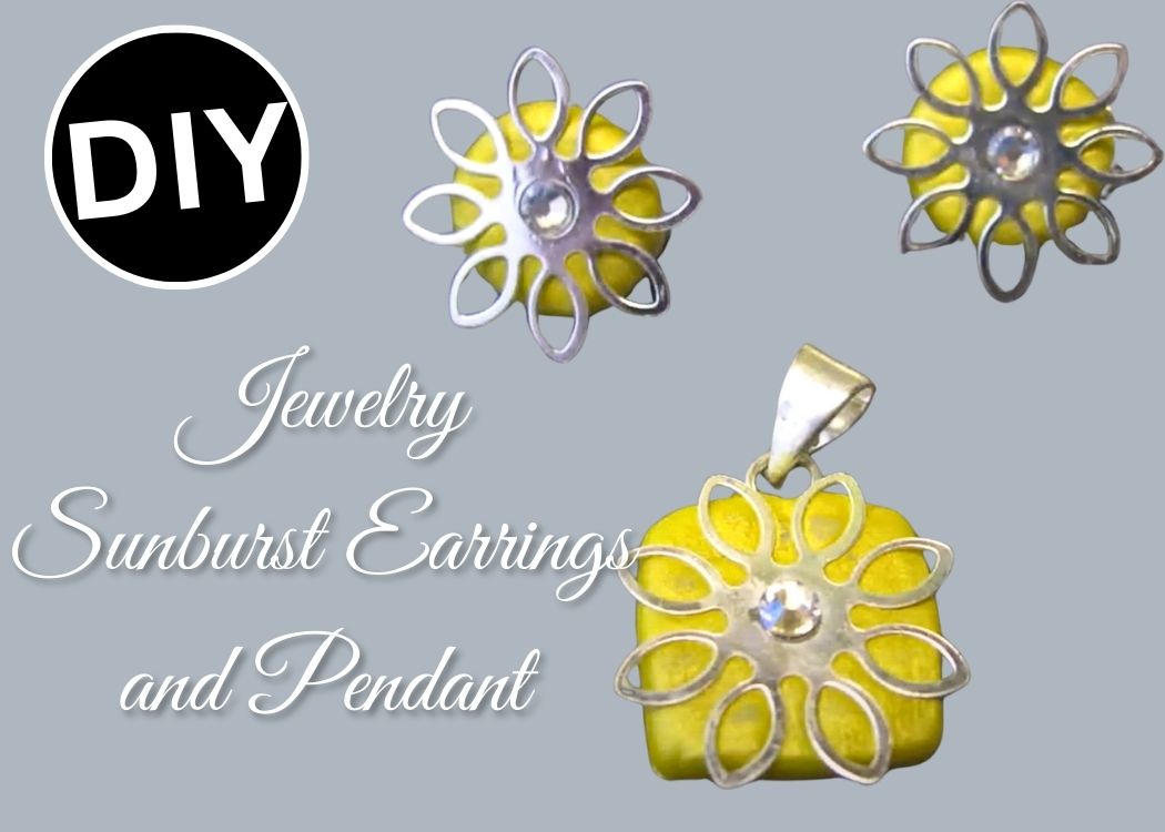 DIY Jewelry Sunburst Earrings and Pendant