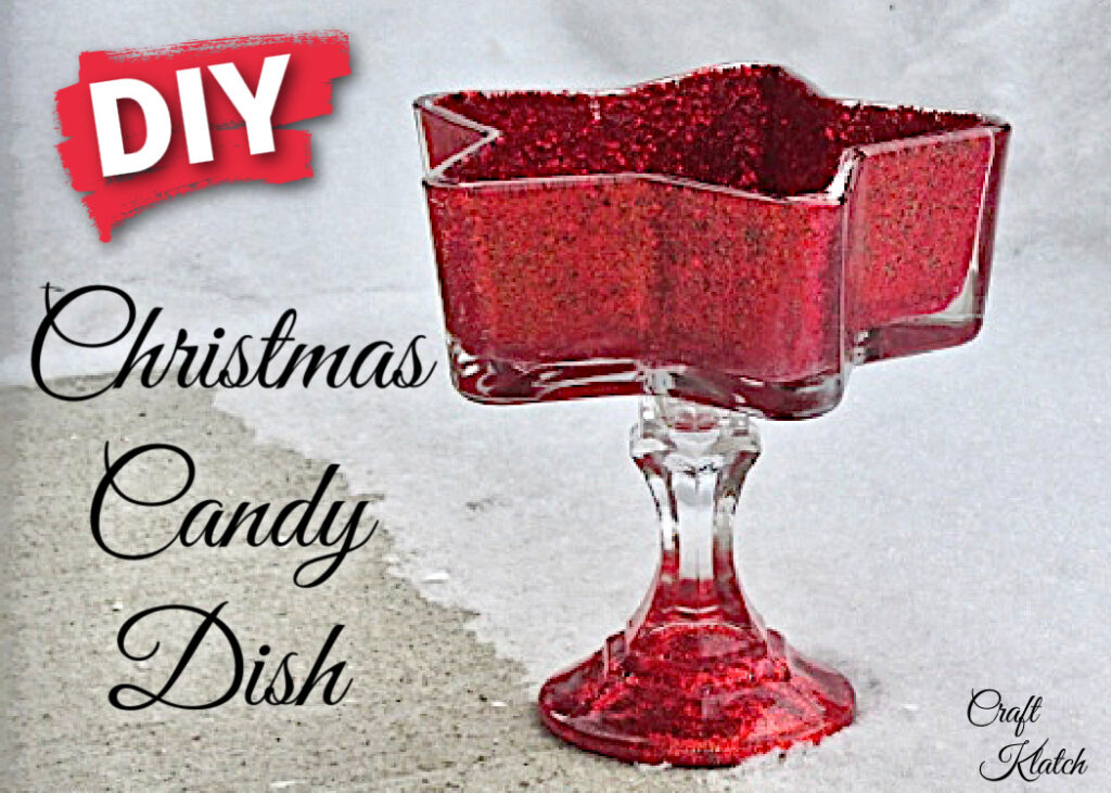 How to Make a Candy Dish for Christmas [Video] - Craft Klatch