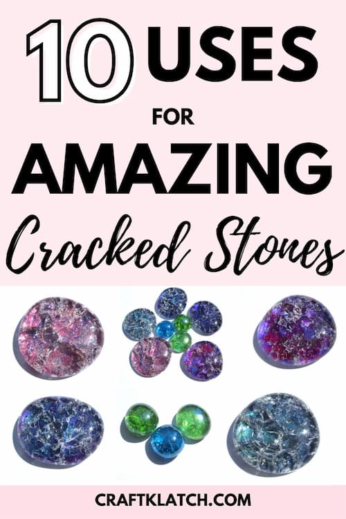glass gems diy - Cracked stones in pink, green and blue with text overlay 10 uses for cracked stones