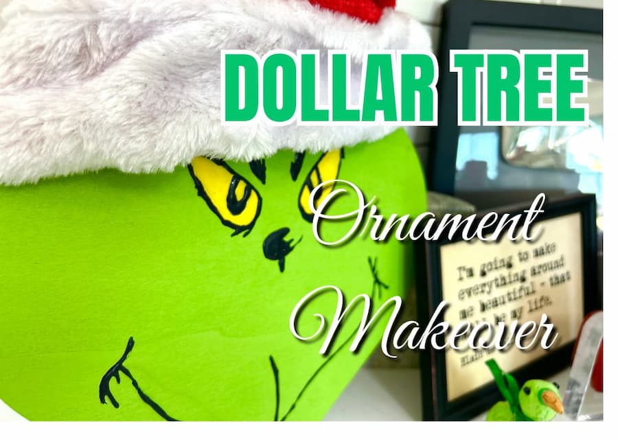 How to Make the Grinch a Dollar Tree Craft Ornament Makeover