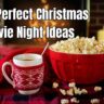 10 Perfect Christmas Movie Night Ideas with a mug of hot cocoa with a sweater and a red bowl of popcorn with a fireplace in the background