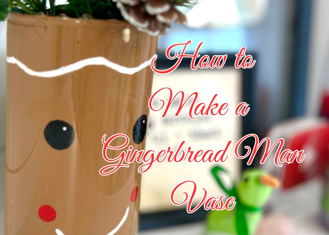 How to make a gingerbread man vase